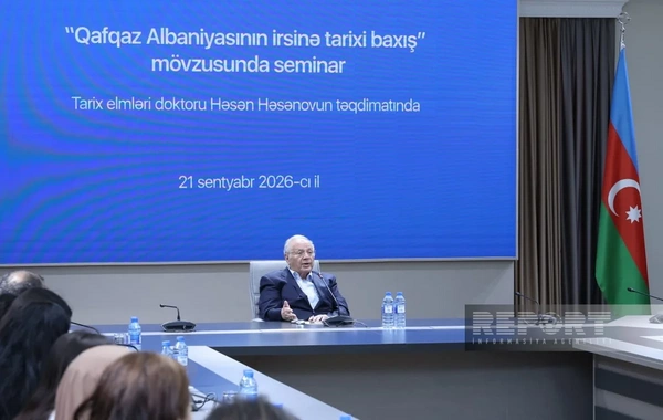 Həsən Həsənov: Albaniya Atropatenanın törəməsidir və bu fakt sovet dövründə təhrif olunub