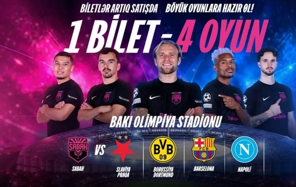 Çempionlar Liqası: Sabahın Bakıdakı dörd ev oyununa vahid biletlər satışa çıxarılıb