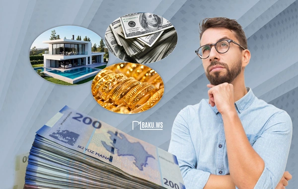 Pulumuzu hansına çevirək, DOLLAR, QIZIL, DAŞINMAZ ƏMLAK? - ekspert açıqladı