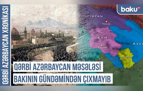 Qərbi Azərbaycan Xronikası: Paşinyan azərbaycanlıların qayıdacağı "yeni Ermənistan"ı qurmalıdır