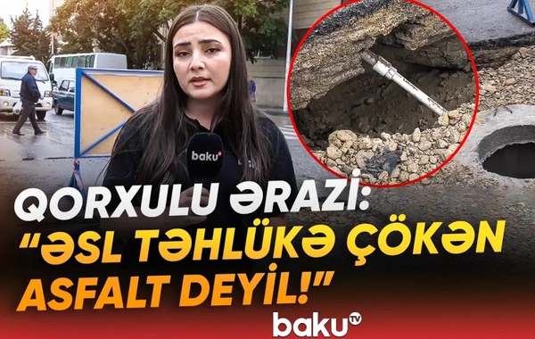 Bakının yollarında görünməyən təhlükə: Asfalt örtüyünün altında nə baş verir?