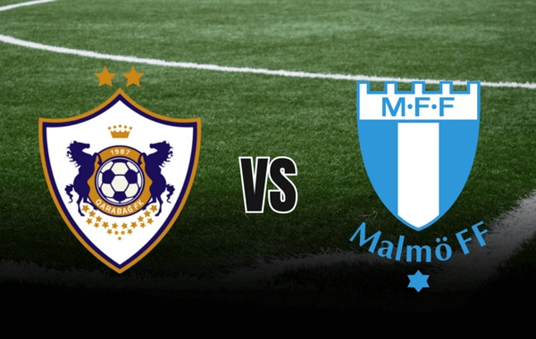 UEFA Avropa Liqası: Qarabağ və Malmö komandalarının start heyətləri açıqlanıb
