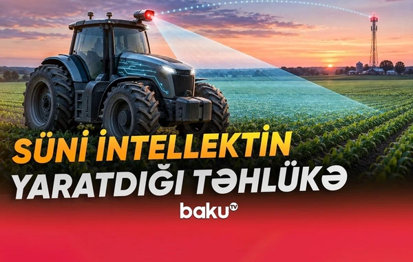 Kənd təsərrüfatında yeni potensial TƏHLÜKƏ - Avadanlıqlar casusluq alətinə çevrilə bilər?