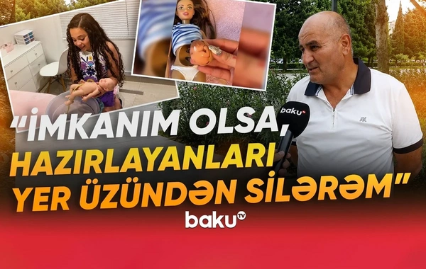 Doğuş edən oyuncaqlar görənləri şoka saldı: Açıq-aşkar cəmiyyəti pozurlar