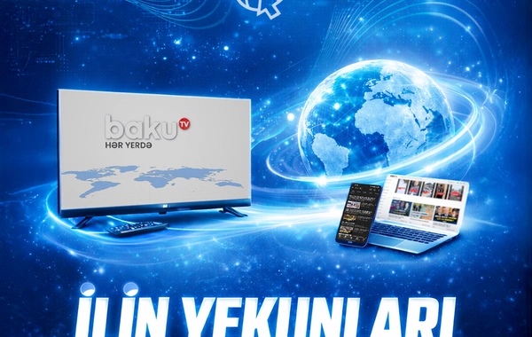 Baku TV 2025-ci ildə beynəlxalq əməkdaşlıqlar və güclü media göstəriciləri ilə fərqlənib