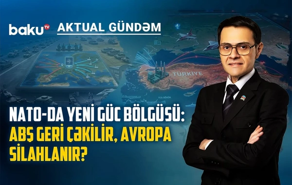 NATO-da Türkiyə dövrü başlayır: Ankaranın yeni təhlükəsizlik strategiyası nə vəd edir?