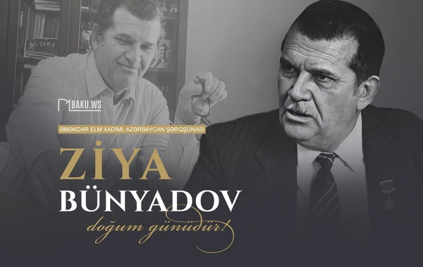 Bu gün akademik Ziya Bünyadovun doğum günüdür