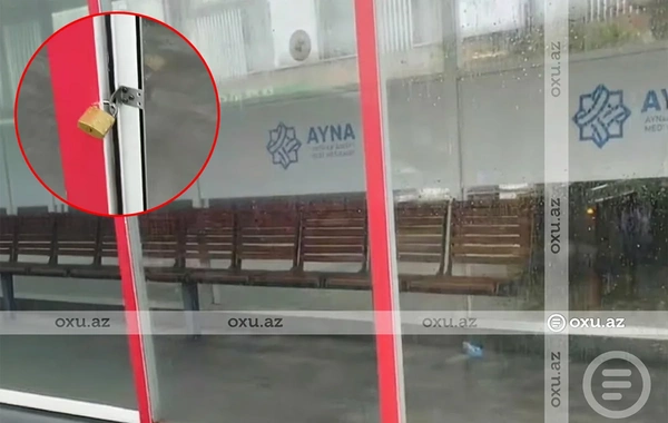 AYNA-nın bəzi dayanacaqları niyə qıfıllanır? - SƏBƏB AÇIQLANDI