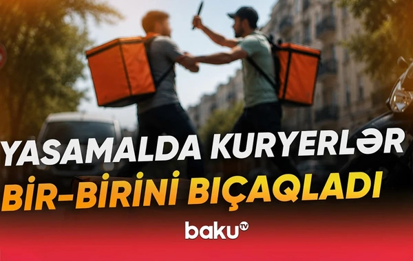 Bakıda kuryerlər arasında mübahisənin sonu qanla bitdi