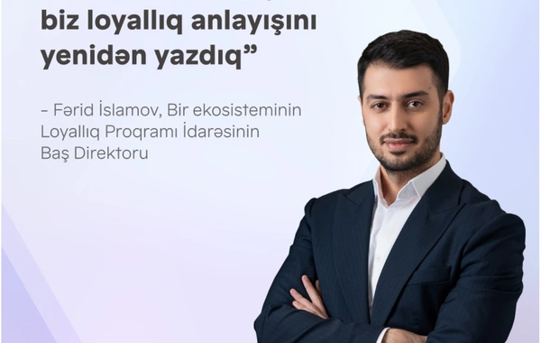 "Sadəcə ad dəyişmədik, biz loyallıq anlayışını yenidən yazdıq" - Fərid İslamovla "Bir Bonus" haqqında müsahibə