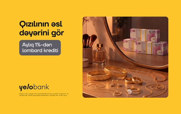 Yelo Bank qızıl sahiblərinə aylıq 1%-dən kredit təklif edir