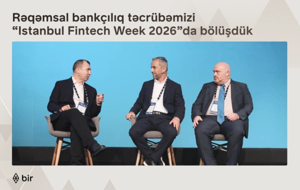 Bir rəqəmsal bankçılıq təcrübəsini "Istanbul Fintech Week" tədbirində təqdim edib