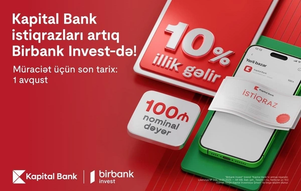 Kapital Bank istiqrazlarına abunə yazılışı başladı: İllik 10% gəlirlə investisiya edin
