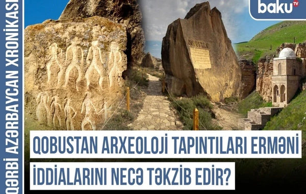 Xronika: Qayaüstü təsvirlər Azərbaycan xalqının köklərini göstərir