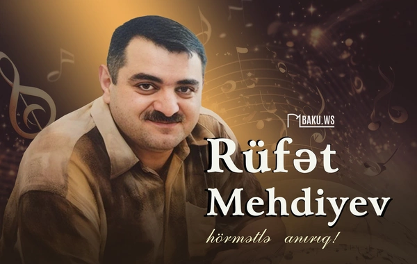 Müğənni Rüfət Mehdiyevin vəfatından 15 il ötür