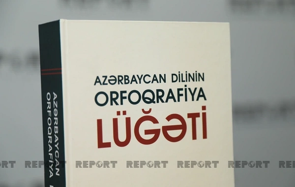 İlham Əliyevin AMEA-dakı çıxışında qeyd etdiyi istiqamətlər üzrə Orfoqrafiya lüğətinə yenidən baxılır