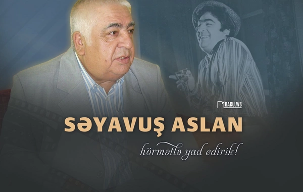 Xalq artisti Səyavuş Aslanının vəfatından 12 il ötür