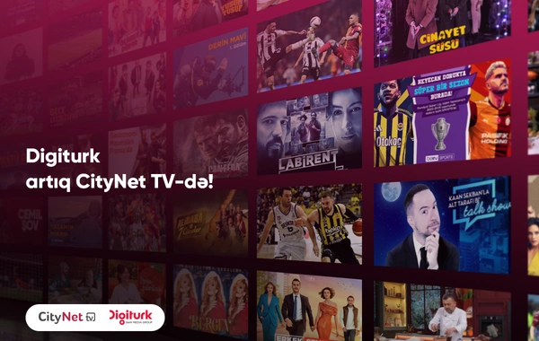 Türkiyənin premium televiziya platforması "Digiturk" artıq "CityNet TV"də