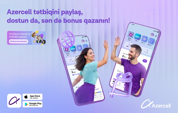 Azercell tətbiqinə dostunu dəvət et, bonus qazan!