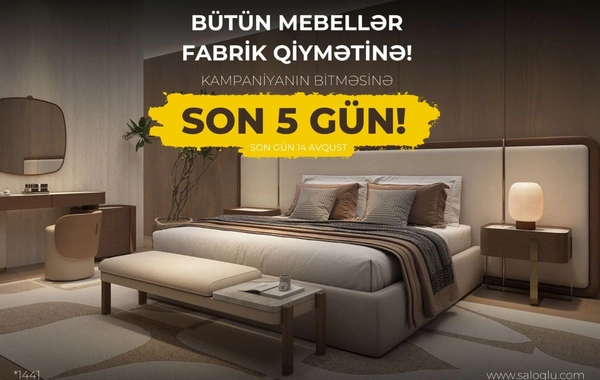 SALOĞLU-da fabrik qiymətinə kampaniyasının son 5 günü