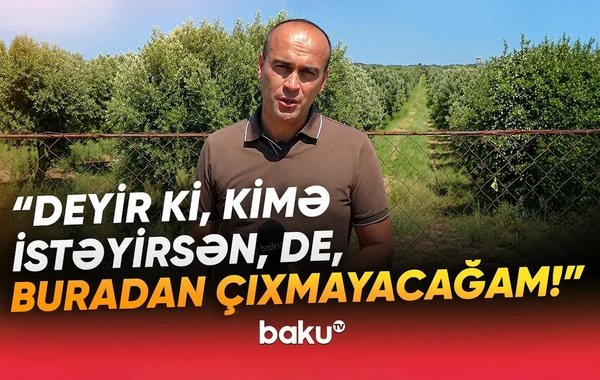 İş adamı Zirə sakininin atasından qalma 12 hektar torpağını əlindən alıb?
