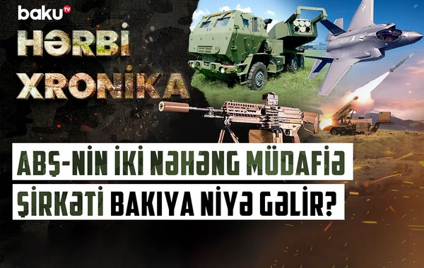 ABŞ-nin müdafiə nəhəngləri Bakıya gəlirlər