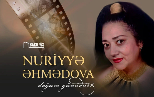 Xalq artisti Nuriyyə Əhmədovanın anadan olmasından  75 il ötür