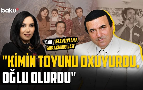 Mərhum xanəndənin övladı atası barədə nələr danışdı?
