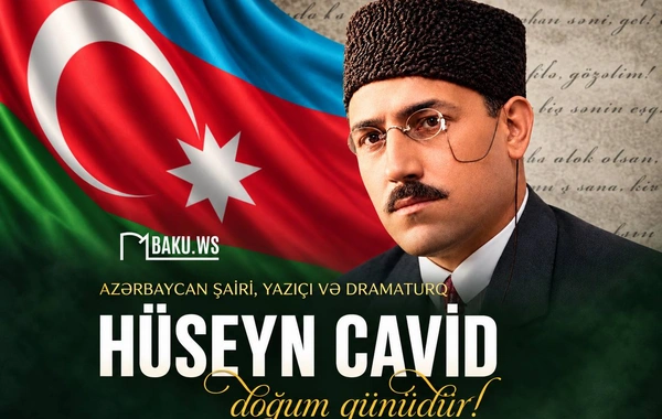 Today is the birthday of Huseyn Javid