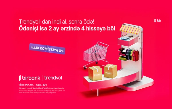 Birbank-ın "İndi al, sonra ödə" imkanı ilə Trendyolda alış-veriş daha rahatdır!