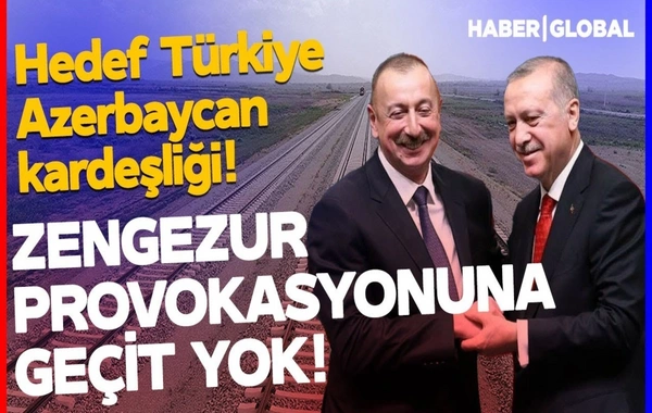 Bəzi çevrələr Zəngəzur dəhlizi üzərindən Azərbaycan-Türkiyə əlaqələrini pozmağa çalışırlar
