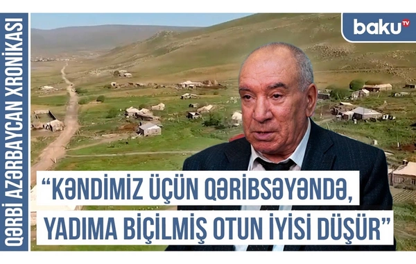 "Milli yaddaşımızdan erməni xisləti heç vaxt çıxmayıb" - Qərbi Azərbaycan Xronikası