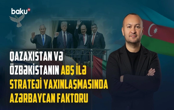 Qazaxıstan və Özbəkistanın ABŞ ilə strateji yaxınlaşmasında Azərbaycan faktoru