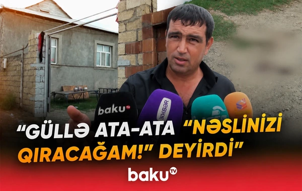 Yevlaxda ədavət qətllə bitdi: Qardaşıma 18 dəfə atəş açıb