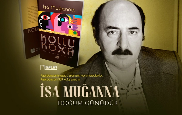 İsa Muğannanın doğum günüdür