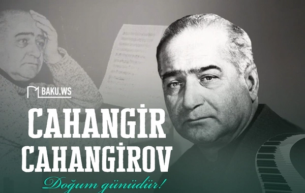 Xalq artisti Cahangir Cahangirovun anadan olmasından 105 il ötür