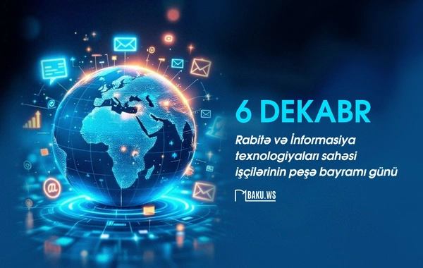 Bu gün rabitə və informasiya texnologiyaları işçilərinin peşə bayramıdır
