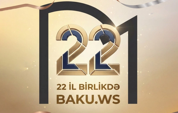 Bu gün BAKU.WS-in yaranmasından 22 il keçir