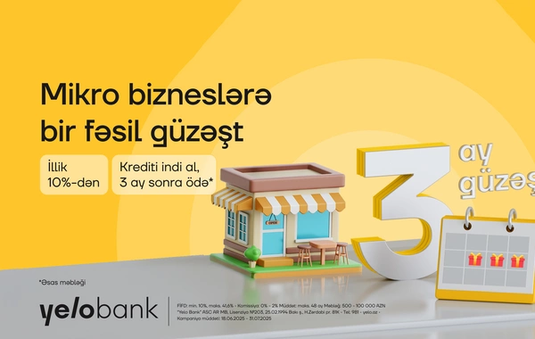 "Yelo Bank"dan mikro bizneslərə bir fəsil güzəşt!