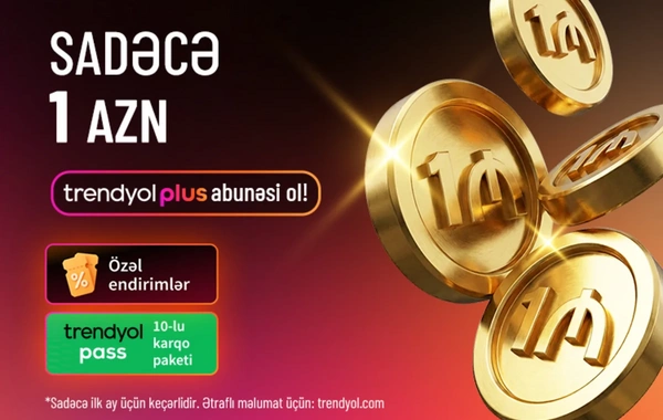 Trendyol Plus Azərbaycanda: 10 ödənişsiz çatdırılma və xüsusi endirimlər