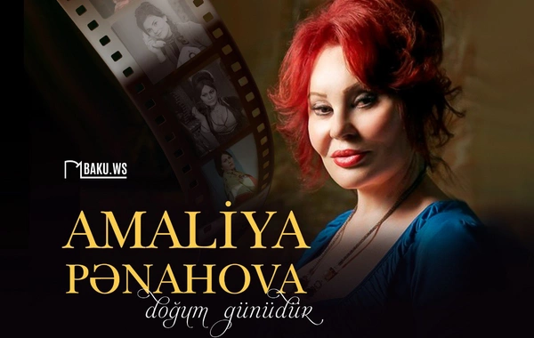 Bu gün Xalq artisti Amaliya Pənahovanın doğum günüdür