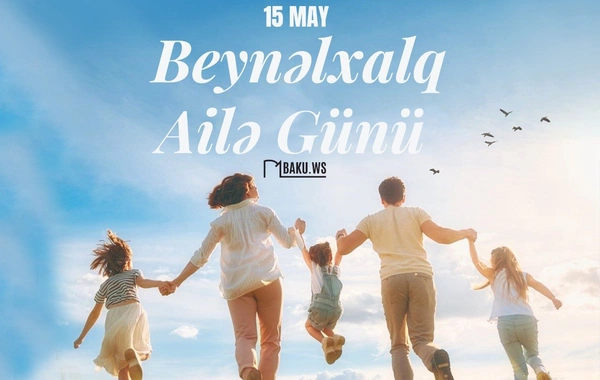 Bu gün Beynəlxalq Ailə Günüdür