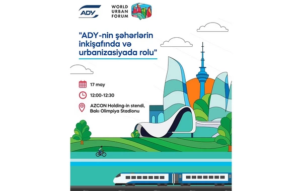 WUF13-də ADY-nin şəhərlərin inkişafı və urbanizasiyada rolu mövzusunda infosessiya keçiriləcək