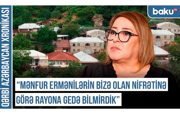 "Heydər Əliyev Moskvada vəzifəyə seçiləndə ermənilər  çaxnaşmaya düşmüşdülər" - Qərbi Azərbaycan Xronikası