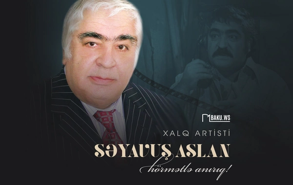 Xalq artisti Səyavuş Aslanının vəfatından 13 il ötür