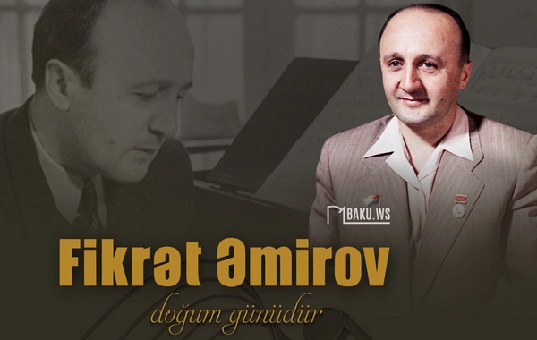 Görkəmli bəstəkar Fikrət Əmirovun anadan olmasından 103 il ötür