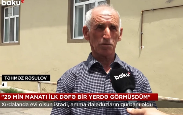 Ömrümdə ilk dəfə bu qədər pul görmüşdüm - Xırdalanda mənzil arzusu kabusa çevrildi