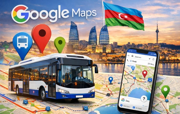 Google Maps-dən Bakı ilə bağlı YENİLİK