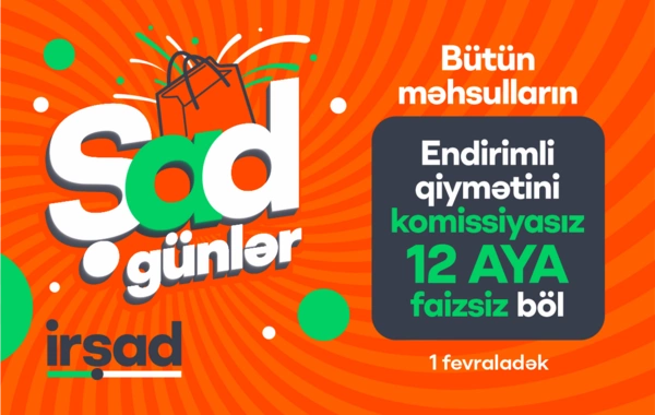 İrşad-da ŞAD Günlər başladı!