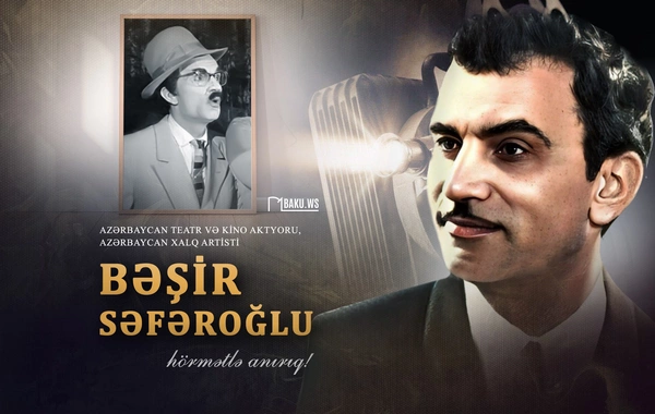 Bənzərsiz gülüş ustası Bəşir Səfəroğlunun vəfatından 56 il ötür